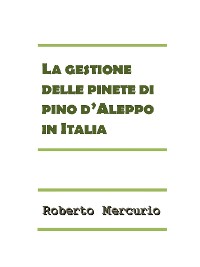 Cover La gestione delle pinete di pino d'Aleppo in Italia
