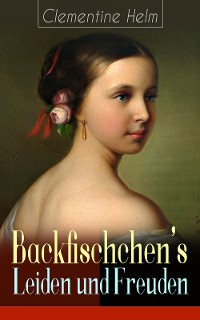 Cover Backfischchen's Leiden und Freuden