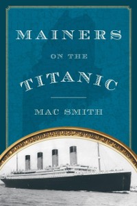 Cover Mainers on the Titanic