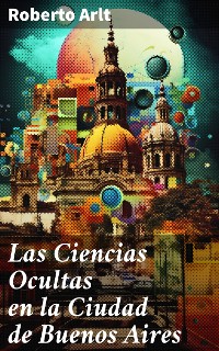 Cover Las Ciencias Ocultas en la Ciudad de Buenos Aires