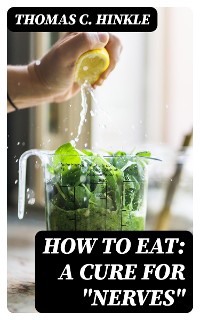 Cover How to Eat: A Cure for "Nerves"