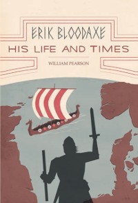 Cover Erik Bloodaxe: His Life and Times