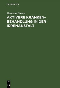 Cover Aktivere Krankenbehandlung in der Irrenanstalt