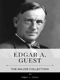 Cover Edgar A. Guest – The Major Collection