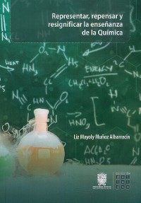 Cover Representar, repensar y resignificar la enseñanza de la química