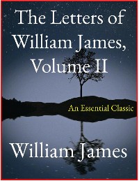 Cover The Letters of William James, Vol. II