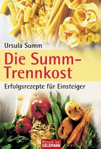 Cover Die Summ-Trennkost - Erfolgsrezepte für Einsteiger