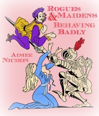 Cover Rogues & Maidens Behaving Badly