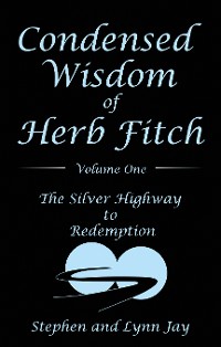 Cover Condensed Wisdom of Herb Fitch Volume One