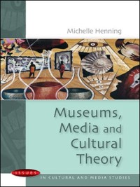 Cover Museums, Media and Cultural Theory