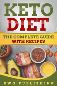 Cover Keto Diet : The Complete Guide with Recipes