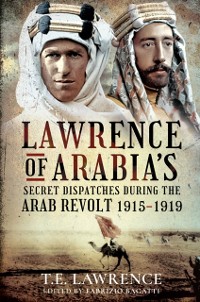Cover Lawrence of Arabia's Secret Dispatches During the Arab Revolt, 1915-1919