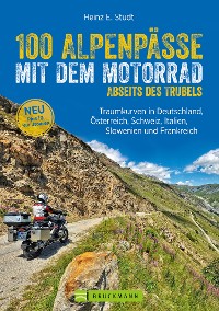 Cover 100 Alpenpässe mit dem Motorrad abseits des Trubels