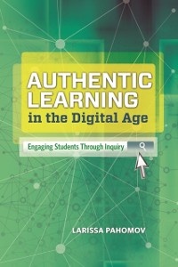 Cover Authentic Learning in the Digital Age