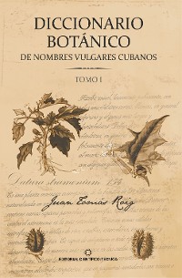 Cover Diccionario botánico de nombres vulgares cubanos. Tomo 1