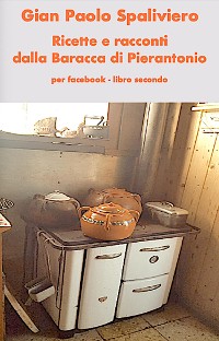 Cover Ricette e racconti dalla Baracca di Pierantonio per Face Book - libro secondo