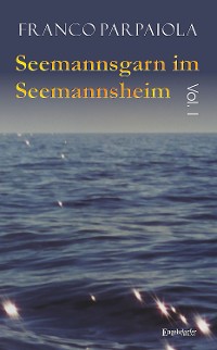 Cover Seemannsgarn im Seemannsheim: Vol. I
