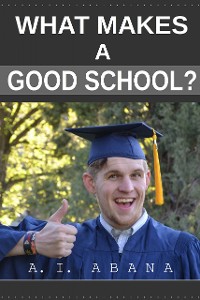Cover What Makes a Good School?