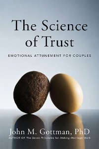 Cover The Science of Trust: Emotional Attunement for Couples