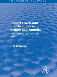 Cover Robert Owen and the Owenites in Britain and America (Routledge Revivals)