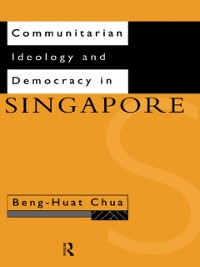 Cover Communitarian Ideology and Democracy in Singapore