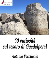 Cover 50 curiosità sul tesoro di Guadalperal