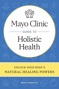 Cover Mayo Clinic Guide to Holistic Health