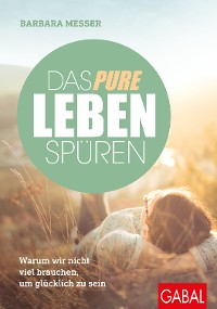 Cover Das pure Leben spüren