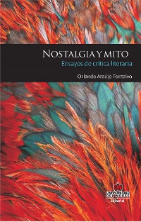 Cover Nostalgia y mito: ensayos de crítica literaria