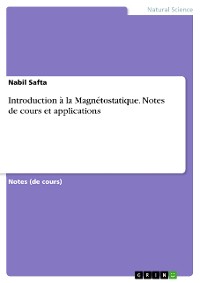 Cover Introduction à la Magnétostatique. Notes de cours et applications