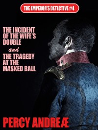 Cover The Incident of the Wife’s Double and the Tragedy at the Masked Ball