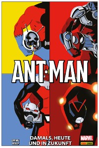 Cover ANT-MAN - DAMALS, HEUTE UND IN ZUKUNFT