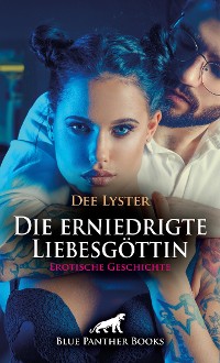 Cover Die erniedrigte Liebesgöttin | Erotische Geschichte