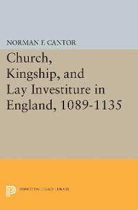 Cover Church, Kingship, and Lay Investiture in England, 1089-1135