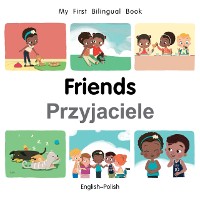 Cover My First Bilingual Book–Friends (English–Polish)