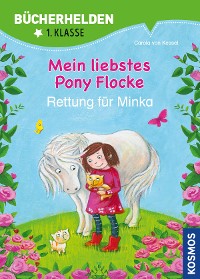 Cover Mein liebstes Pony Flocke, Bücherhelden, Rettung für Minka