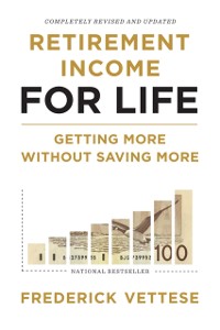 Cover Retirement Income For Life : Getting More without Saving More (Second Edition)