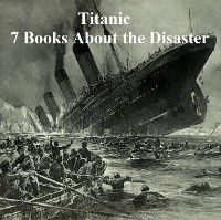Cover Titanic: Seven Books About the Disaster