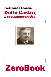 Cover Delfo Castro, il socialdemocratico