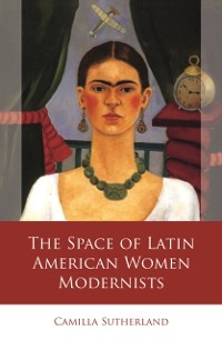 Cover Space of Latin American Women Modernists
