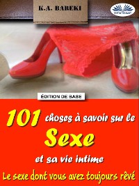 Cover 101 Choses À Savoir Sur Le Sexe Et Sa Vie Intime