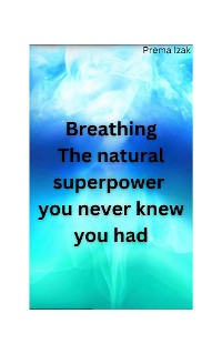Cover Breathing The natural superpower  you never knew you had
