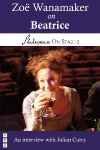 Cover Zoë Wanamaker on Beatrice (Shakespeare On Stage)