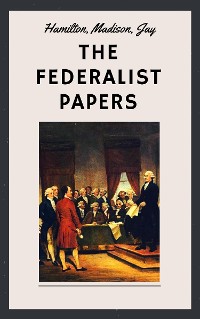 Cover The Federalist Papers (Unabridged English Edition)