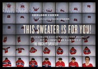 Cover This Sweater Is For You! : Celebrating the Creative Process in Film and Art with the Animator and Illustrator of 'The Hockey Sweater'
