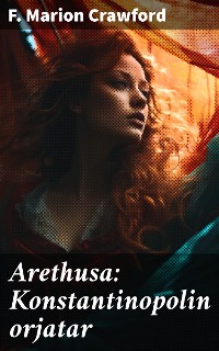 Cover Arethusa: Konstantinopolin orjatar