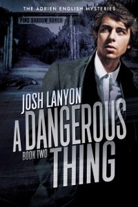 Cover Dangerous Thing: The Adrien English Mysteries 2