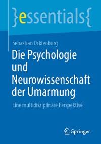 Cover Die Psychologie und Neurowissenschaft der Umarmung