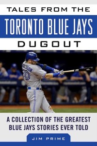 Cover Tales from the Toronto Blue Jays Dugout