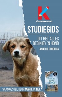 Cover Studiegids: Dit het alles begin by ‘n hond